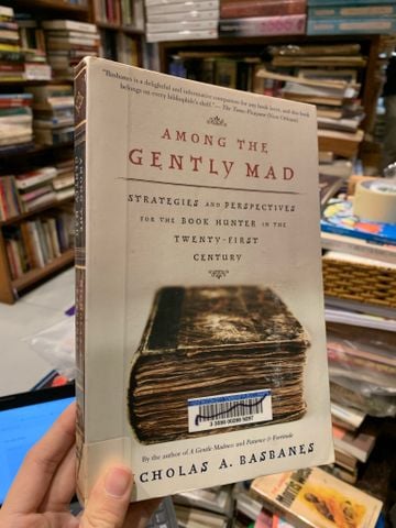 Among the Gently Mad: Strategies and Perspectives for the Book Hunter in the Twenty First Century