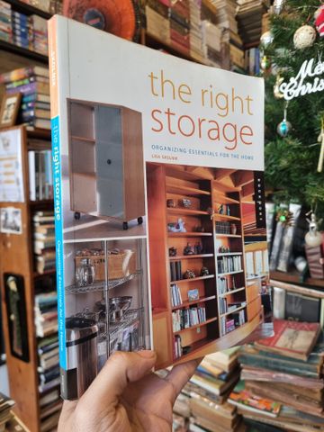  The Right Storage : Organizing Essentials For The Home - Lisa Skolnik 