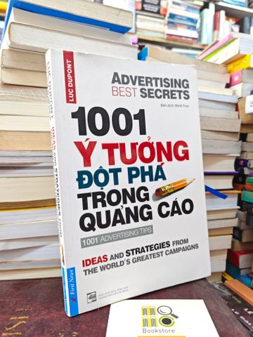  10001 Ý TƯỞNG ĐỘT PHÁ TRONG QUẢNG CÁO - LUC DUPONT 