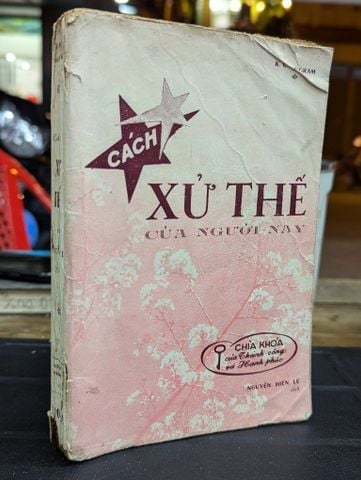  CÁCH XỬ THẾ CỦA NGƯỜI NAY - K.C.LNGRAM ( NGUYỄN HIẾN LÊ DỊCH ) 