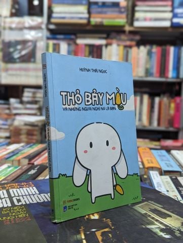  Thỏ Bảy Màu và Những Người Nghĩ Nó là Bạn - Huỳnh Thái Ngọc 