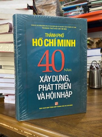  Thành phố Hồ Chí Minh 40 năm xây dựng, phát triển và hội nhập 