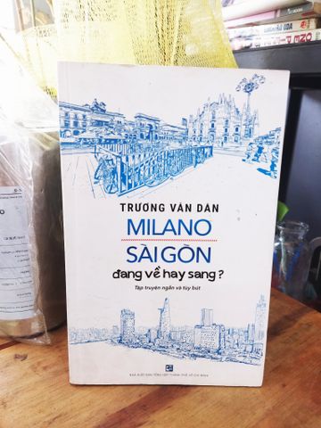  Milano Sài Gòn đang về hay sang? - Trương Văn Dân 