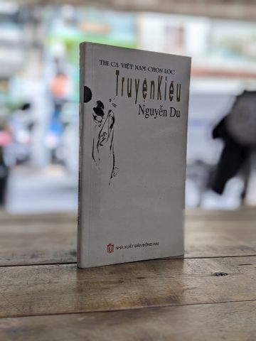  Thi Ca Việt Nam Chọn Lọc: Truyện Kiều - Nguyễn Du 