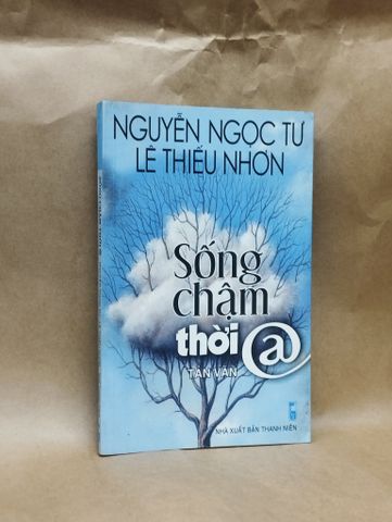  Sống Chậm Thời @ - Nguyễn Ngọc Tư - Lê Thiếu Nhơn 