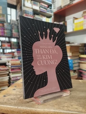 Những Viên Than Đá, Hãy Hóa Kim Cương!