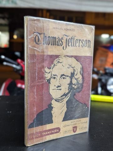  Thomas Jefferson - Manuel Komroff ( bản dịch Công Thành và Từ Huệ ) 