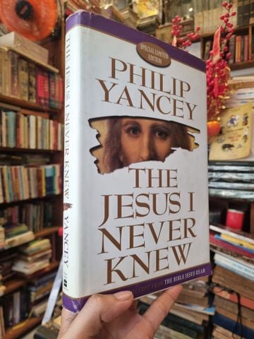 The Jesus I Never New - Philip Yancey