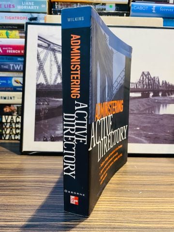  ADMINISTERING ACTIVE DIRECTORY - MARK WILKINS 