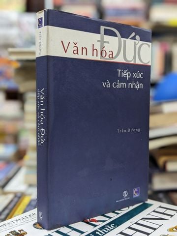 Văn hoá Đức: Tiếp xúc và cảm nhận - Trần Đương 