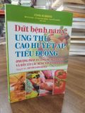  Dứt bệnh nan y: Ung thư, cao huyết áp, tiểu đường - John Robbins 