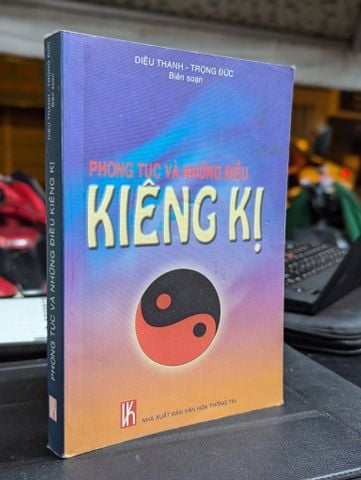 Phong Tục và Những Điều Kiên Kị - Diệu Thanh & Trọng Đức Biên Soạn