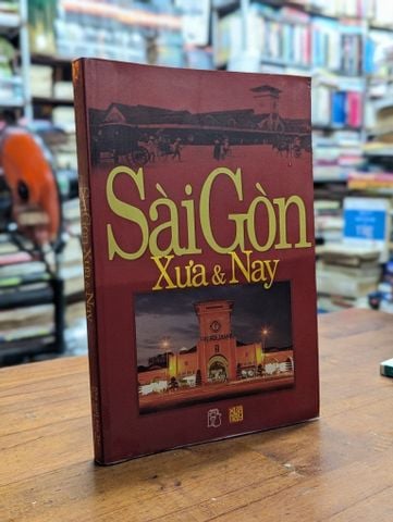 Sài Gòn Xưa và Nay - Nhiều Tác Giả