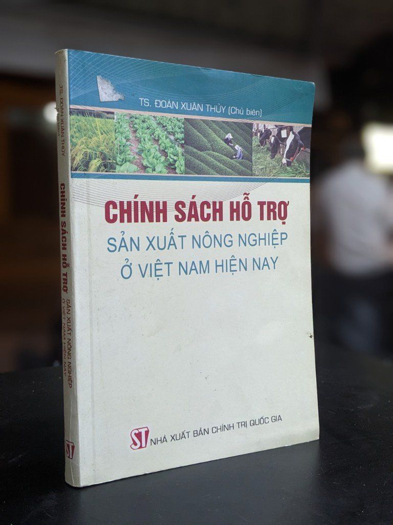  Chính sách hỗ trợ sản xuất nông nghiệp ở Việt Nam hiện nay - Ts. Đoàn Xuân Thủy 