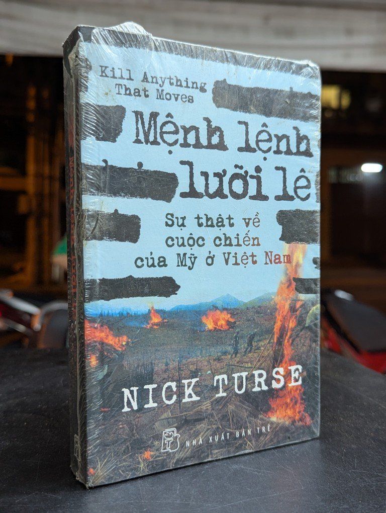  Mệnh lệnh lưỡi lê sự thật về cuộc chiến của mỹ ở việt nam - Nick Turse 