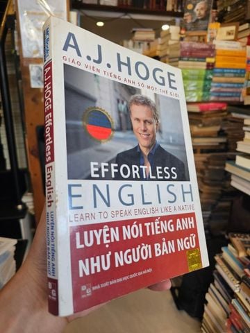  Effortless English Learn To Speak English Live A Native - Luyện Nói Tiếng Anh Như Người Bản Xứ - A.J. Hoge 