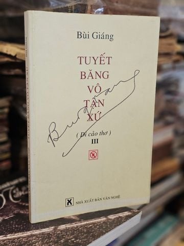  Tuyết băng vô tận xứ ( Di cảo thơ III ) - Bùi Giáng 