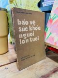  Bảo vệ sức khỏe người lớn tuổi - Trần Nam Hưng 