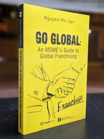  Go Global: An MSME's Guide To Global Franchising - Nguyen Phi Van 