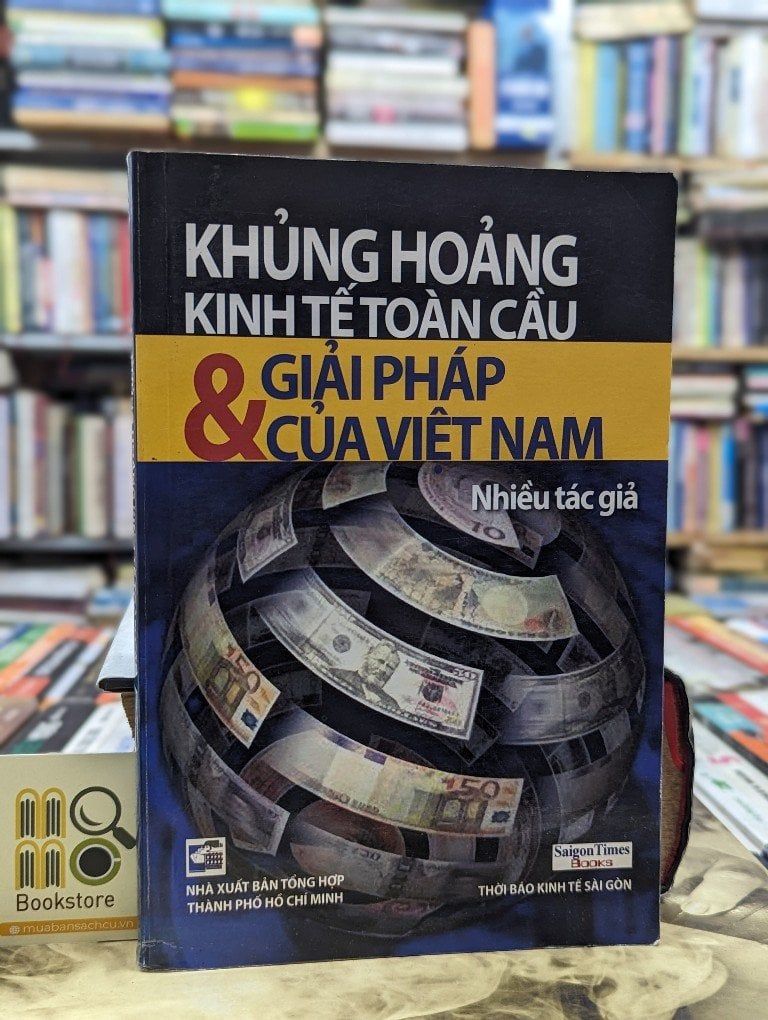  KHỦNG HOẢNG KINH TẾ TOÀN CẦU VÀ GIẢI PHÁP CỦA VIỆT NAM - NHIỀU TÁC GIẢ 