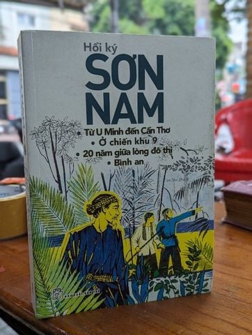  TỪ U MINH ĐẾN CẦN THƠ , Ở CHIẾN KHU , 20 NĂM GIỮA LÒNG ĐÔ THỊ , BÌNH AN - SƠN NAM 