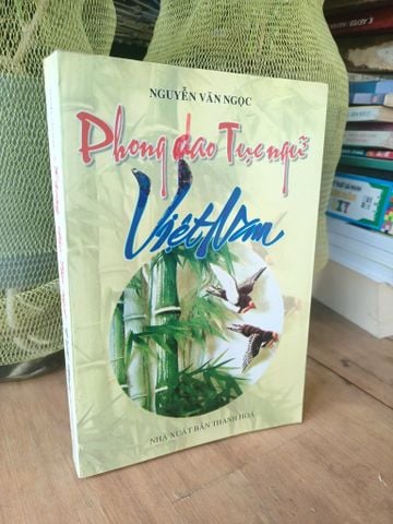  Phong Dao Tục Ngữ - Nguyễn Văn Ngọc 