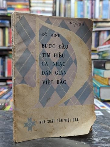  Bước Đầu Tìm Hiểu Ca Nhạc Dân Ca Gian Việt Bắc - Đỗ Mịnh 
