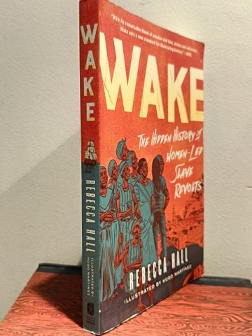  WAKE: The Hidden History of Women-Led SLave Revolts - Rebecca Hall 