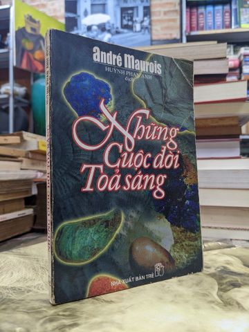 Những Cuộc Đời Tỏa Sáng - Andre Maurois