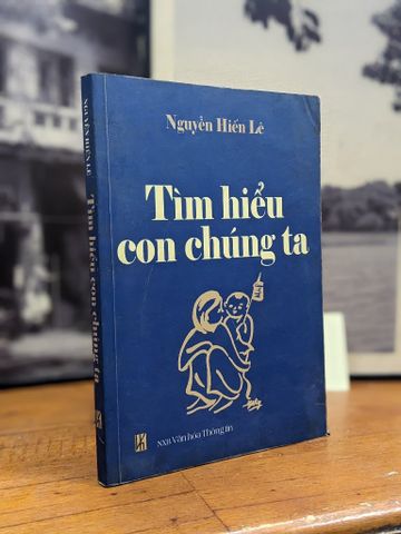 Tìm Hiểu Con Chúng Ta - Nguyễn Hiến Lê