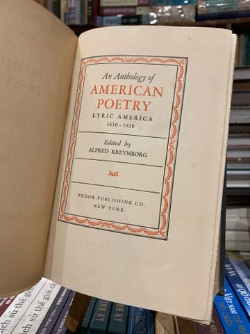  AN ANTHOLOGY OF AMERICAN POETRY edited by Alfred Kreymborg 