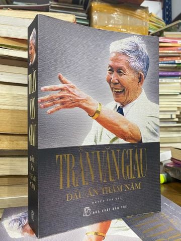  Trần Văn Giàu: dấu ấn trăm năm - Nhiều tác giả 