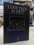  Lưới Trời Ai Dệt? - Nguyễn Tường Bách 