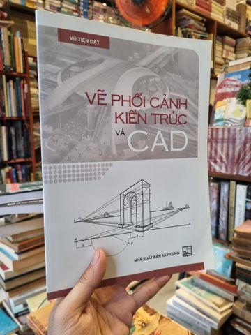  Vẽ Phối Cảnh Kiến Trúc Và CAD - Vũ Tiến Đạt 