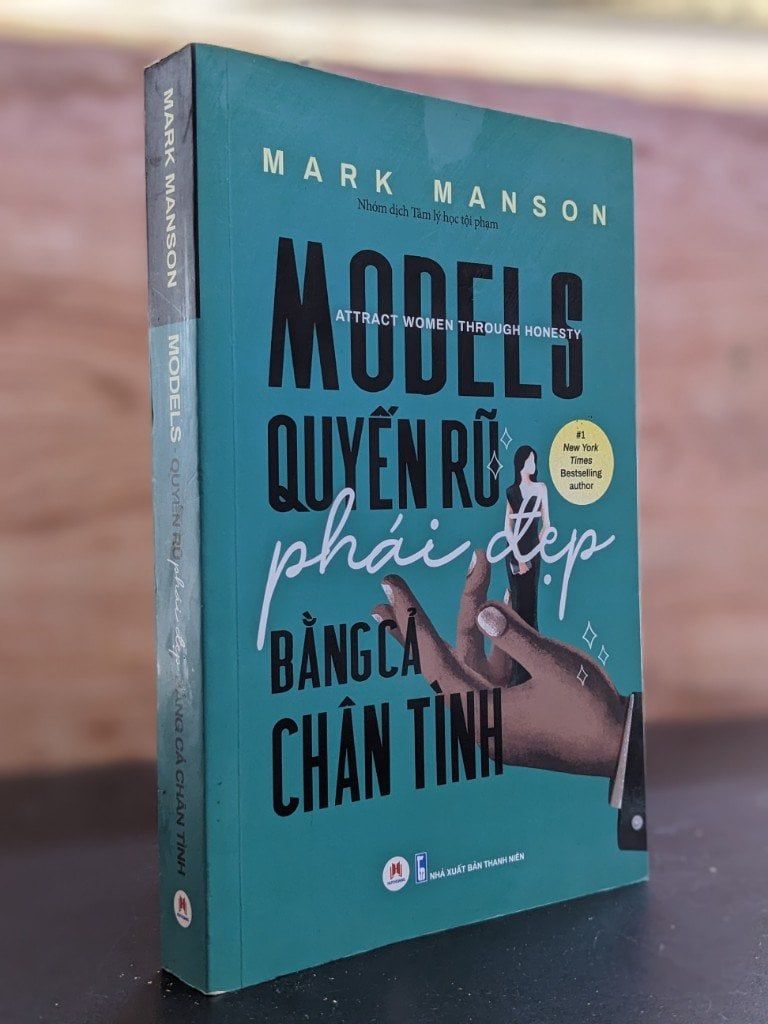  Models quyến rũ phái đẹp bằng cả chân tình - Mark Manson 