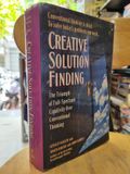  CREATIVE SOLUTION FINDING : THE TRIUMPH OF FULL-SPECTRUM CREATIVITY OVER CONVENTIONAL THINKING (GERALD NADLER, SHOZO HININO & JOHN FARRELL) 