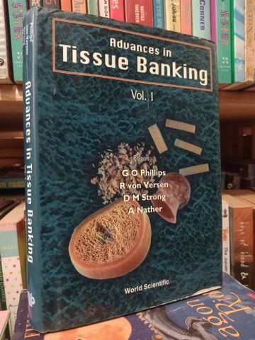  Advances in Tissue Banking (Vol. 1) - G O Phillips, R von Versen, D M Strong, A Nather 