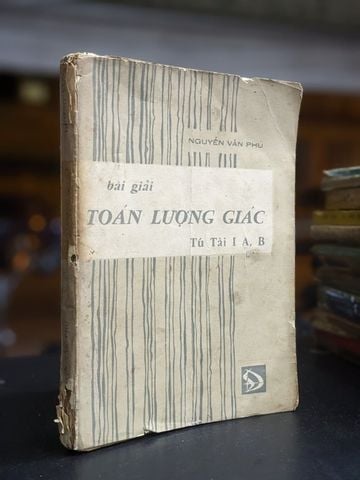  Bài Giải Toán Lượng Giác Tú Tài 1 A, B - Nguyễn Văn Phú 