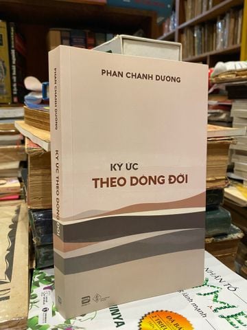  Ký Ức Theo Dòng Đời - Phan Chánh Dương 