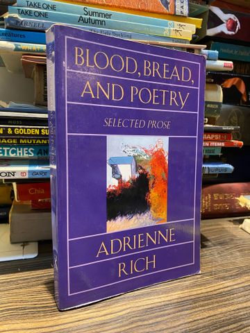  Blood, bread, and poetry - Adrienne Rich 