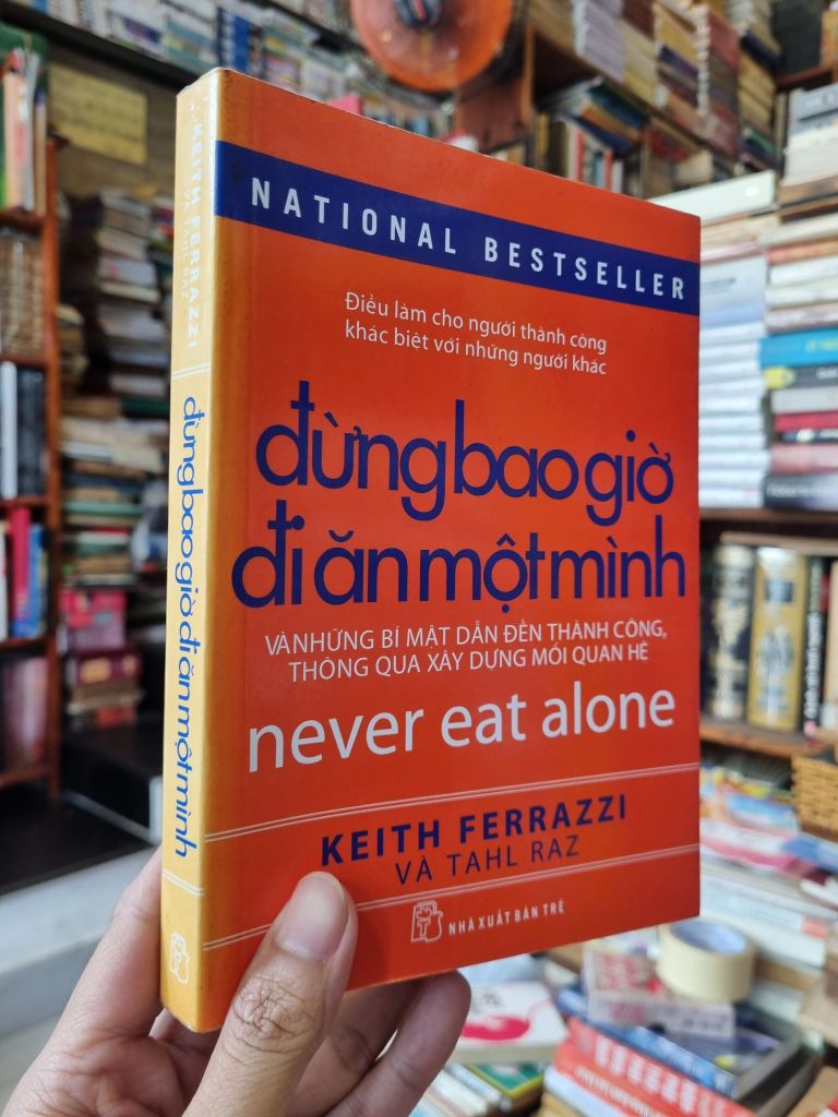  Đừng Bao Giờ Đi Ăn một Mình - Keith Ferrazzi & Tahl Raz 