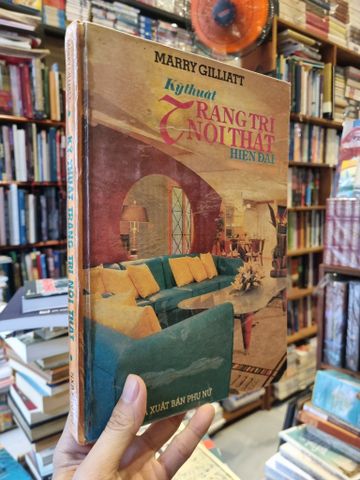  Kỹ Thuật Trang Trí Nội Thất Hiện Đại - Marry Gilliatt 