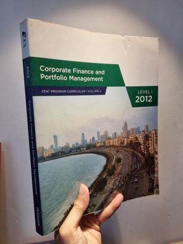  CORPORATE FINANCE AND PORTFOLIO MANAGEMENT : CFA PROGRAM CURRICULUM (Vol 4) 