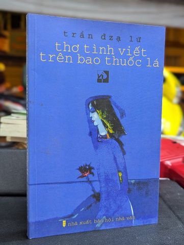  THƠ TÌNH VIẾT TRÊN BAO THUỐC LÁ - TRẦN DZẠ LỮ 