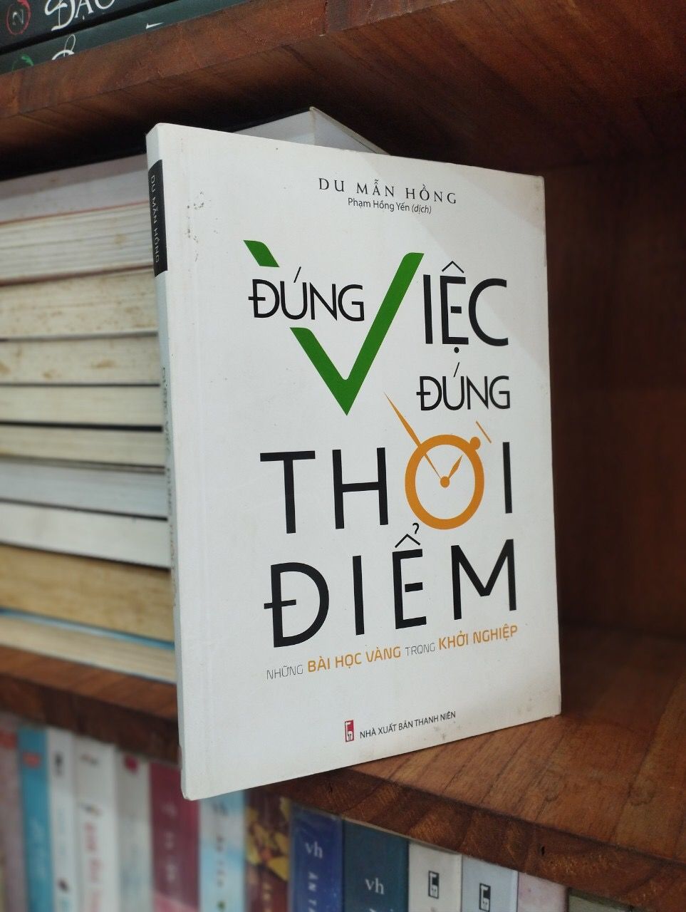  Đúng Việc Đúng Thời Điểm Những Bài Học Vàng Trong Khởi Nghiệp - Du Mẫn Hồng 