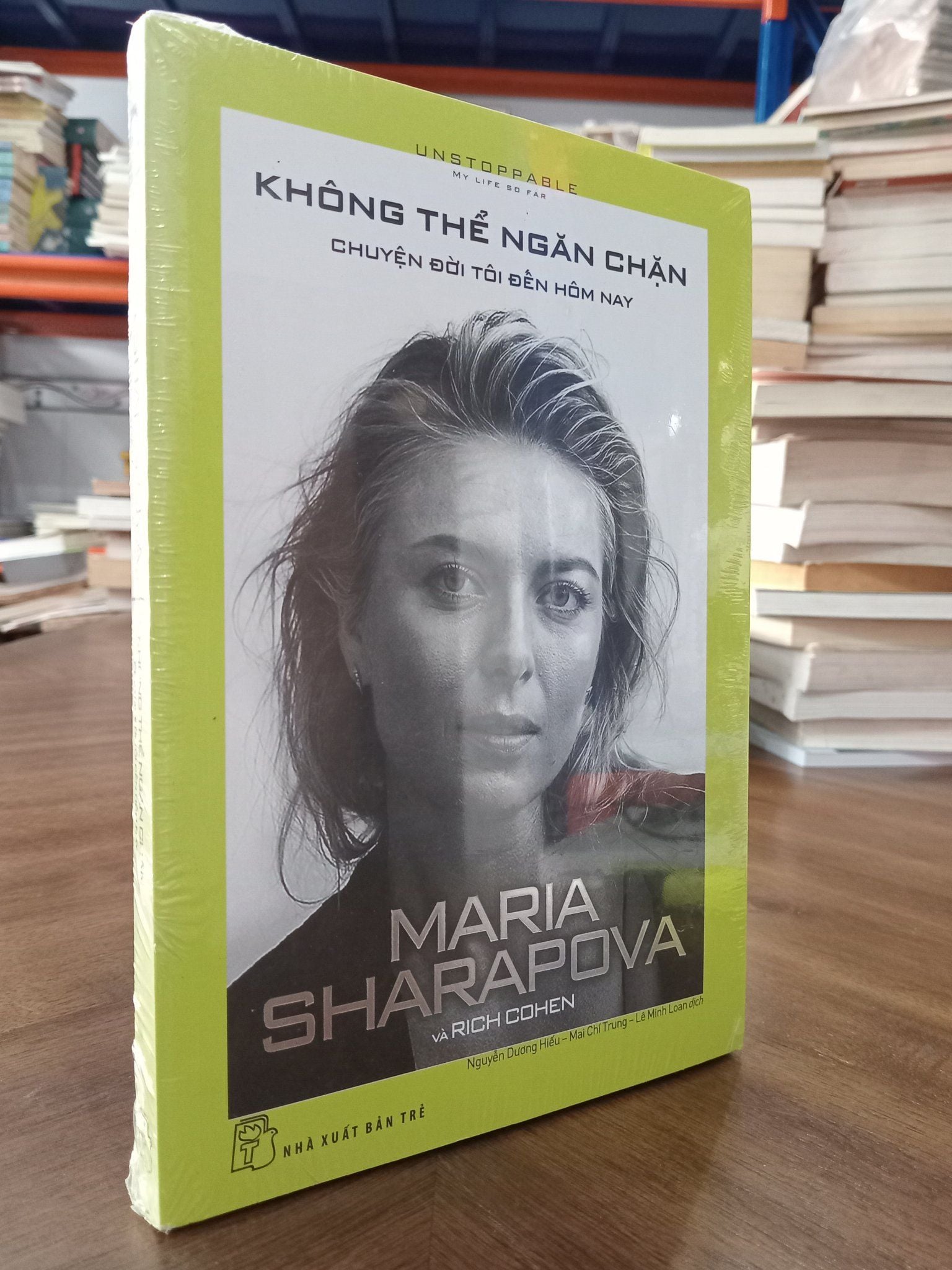  Không thể ngăn chặn: Chuyện đời tôi đến hôm nay - Maria Sharapova và Rich Cohen 