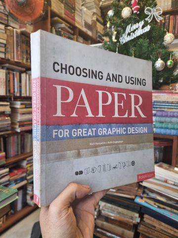 Choosing and Using Paper For Great Graphic Design - Mark Hampshire + Keith Stephenson 