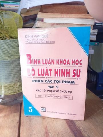  Bình Luận Khoa Học Bộ Luật Hình Sự: Phần Các Tội Phạm (Tập 5) - Các Tội Phạm Về Chức Vụ 