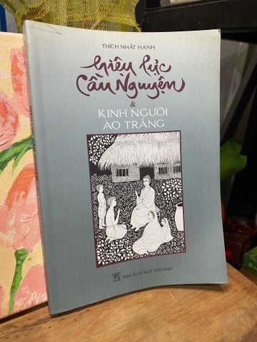  Hiệu Lực Cầu Nguyện - Thích Nhất Hạnh 