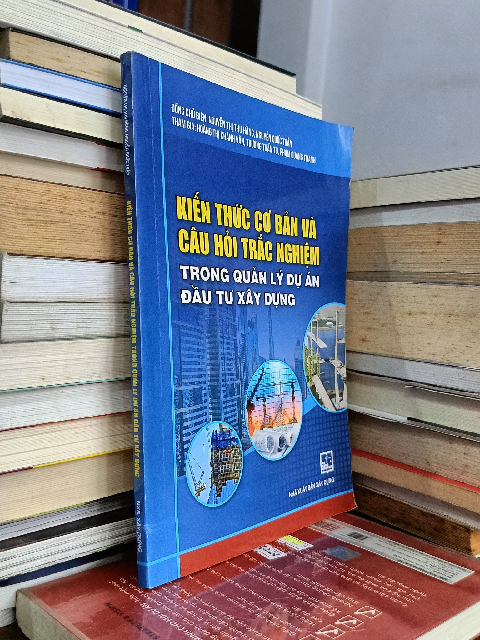  Kiến thức cơ bản và câu hỏi trắc nghiệm trong quản lý dự án đầu tư xây dựng - Nhiều tác giả 